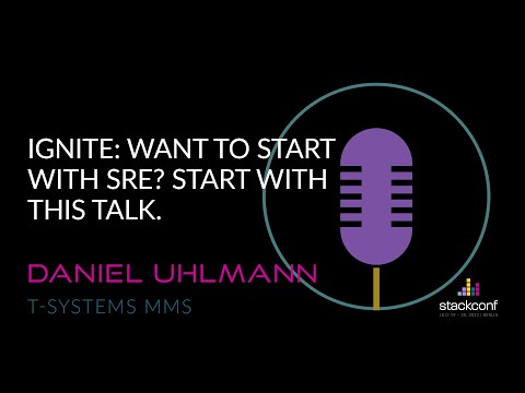 stackconf 2022 | IGNITE: Want to start with SRE? Start with this talk. by Daniel Uhlmann @netways
