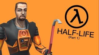 Half Life (1998) Part 1