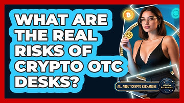 What Are The Real Risks Of Crypto OTC Desks? - All About Crypto Exchanges