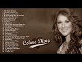 Celine Dion Greatest Hits Playlist 2021 - Best Songs Of Celine Dion - Best Love Songs Of Celine Dion