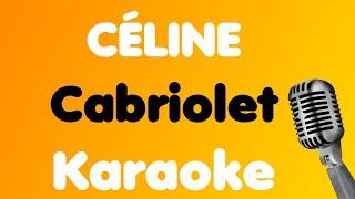 Video thumbnail of "CÉLINE • Cabriolet • Karaoke"
