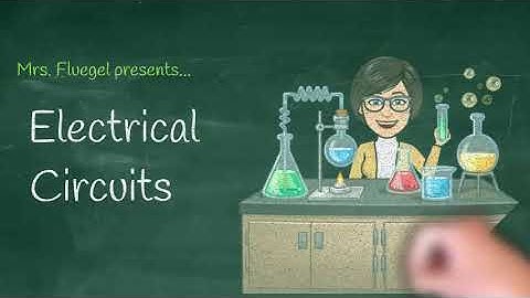 Mrs. Fluegel Presents: Electrical Circuits (Electricity and Magnetism Episode 4)