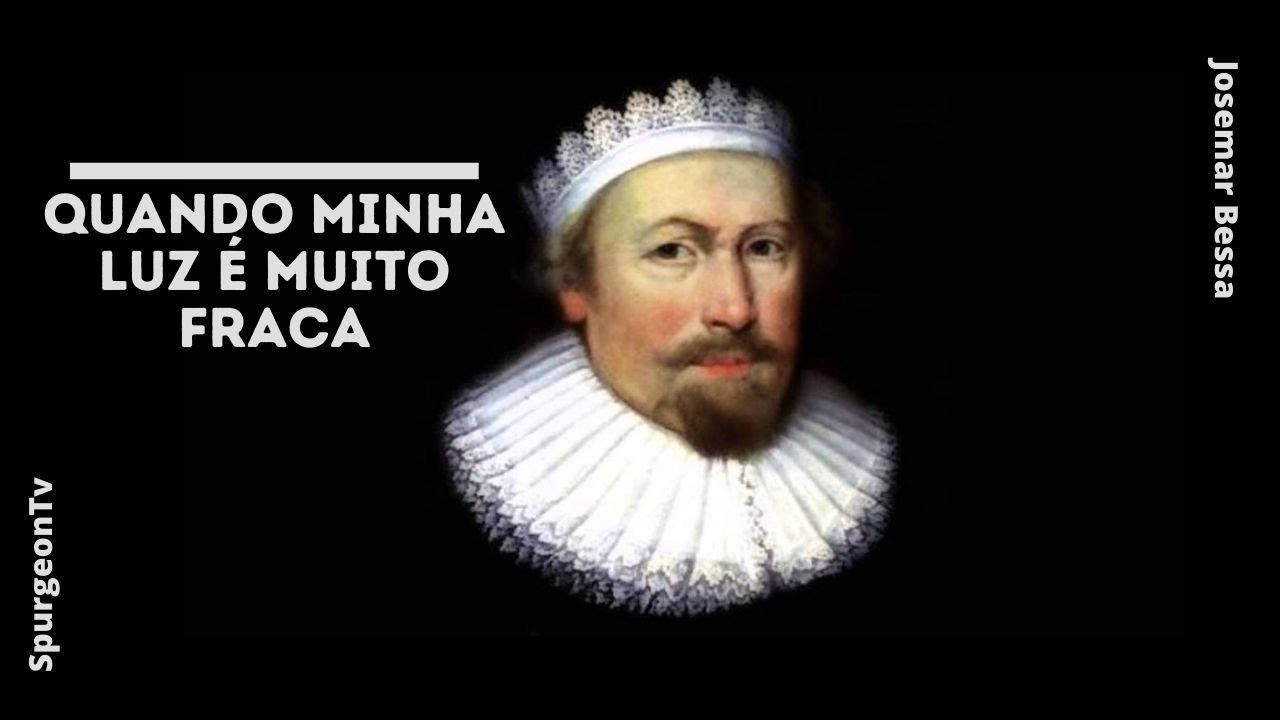 Quando minha luz é muito fraca | Richard Sibess ( 1577 - 1635 )