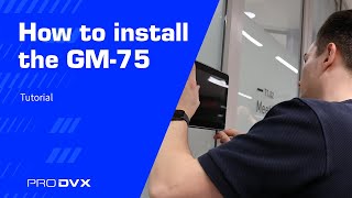 How to install the GM-75 | ProDVX
