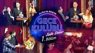 Barbaros Altuğ Ile Gece Kulübü Talk Show 1. Bölüm