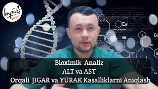 Bioximik  Analiz   ALT va AST  Orqali  JIGAR va YURAK Kasalliklarni Aniqlash. Dr.Abbosbek