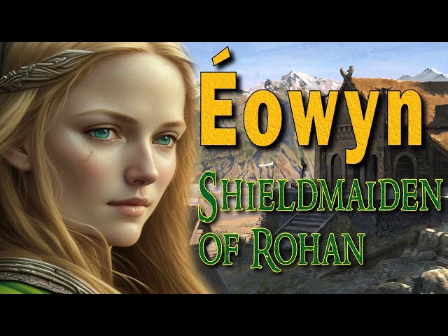 You are a daughter of kings, a shieldmaiden of Rohan