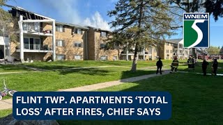 Flint Twp. apartments ‘total loss’ after early morning fires, chief says