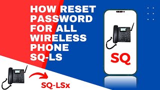 SQ-LS WIRELESS DUAL SIM PHONE PASSWORD RESET UNIVERSAL METHODE SQ820/SQ960 BY @djibgsm