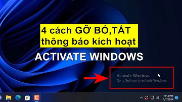 4 cách GỠ BỎ, TẮT thông báo kích hoạt ACTIVATE WINDOWS trên màn hình máy tính