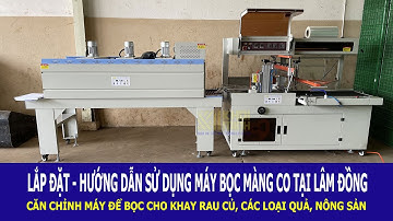 Hướng dẫn sử dụng máy co màng tự động, bọc màng hộp rau củ