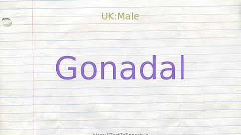 How to pronounce gonadal