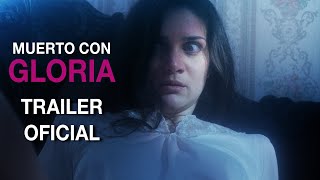 MUERTO CON GLORIA | TRAILER OFICIAL (2021) 