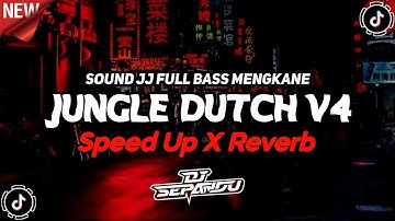Jungle Dutch V4 Sound JJ Full Bass Mengkane (Speed Up X Reverb)🎧