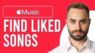How To Find Liked Songs On Apple Music (Find Your Loved Songs On Library)