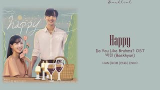 [Do You Like Brahms? OST] BAEKHYUN (백현) - Happy (HAN/ROM/ENG/INDO Lyrics/가사)