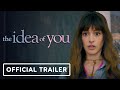 The Idea of You - Official Trailer (2024) Anne Hathaway, Nicholas Galitzine