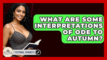 What Are Some Interpretations Of Ode To Autumn? - Fictional Journeys