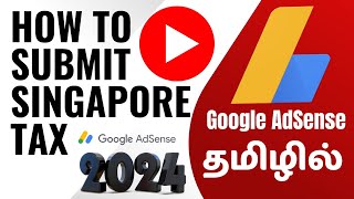 How To Submit Singapore TAX Info In Adsense | Tamil | Singapore Tax Info Adsense Tamil | 2024