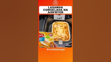 LASANHA CONGELADA NA AIRFRYER #lasanhanaairfryer #lasanhacongeladanaairfryer #cozinhadosergio