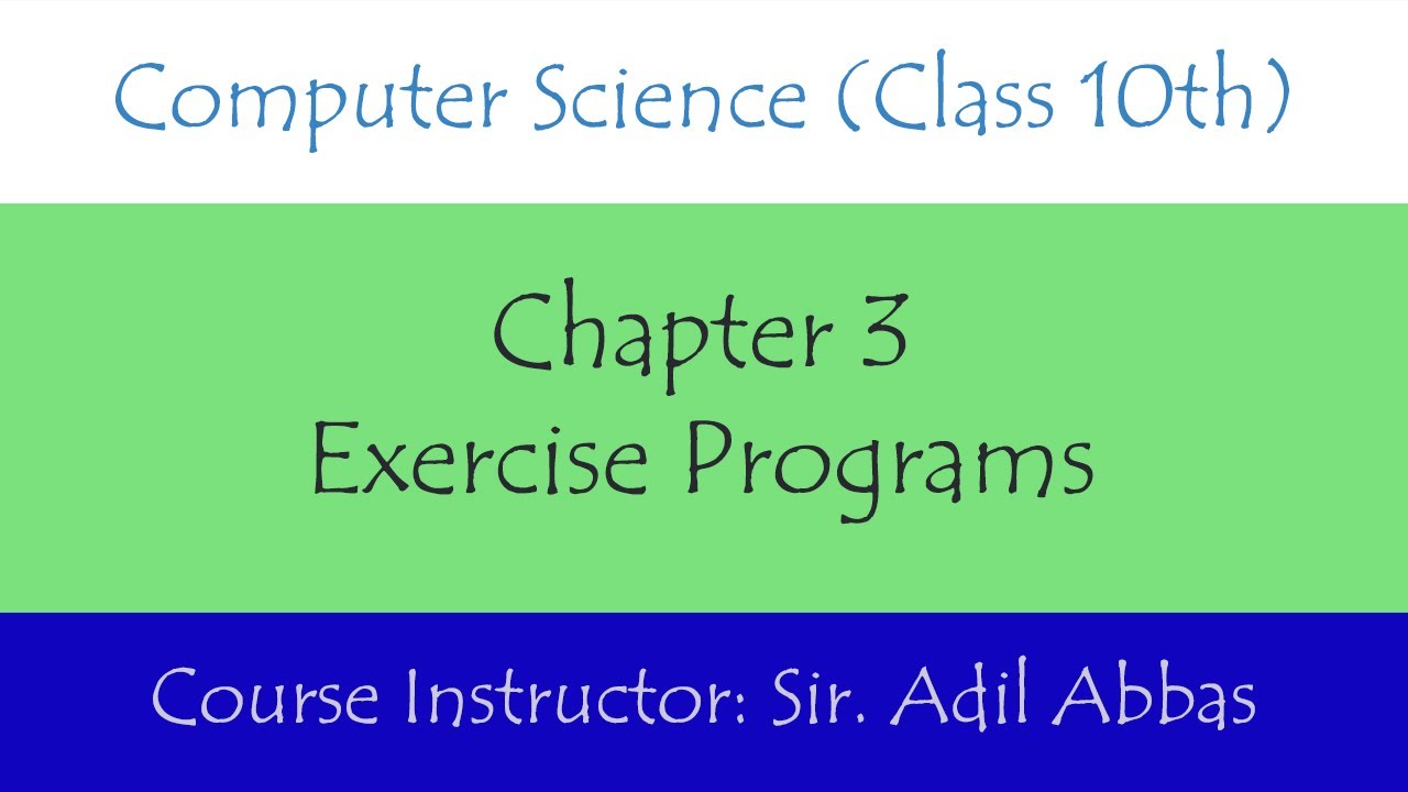 Class 10th | Learn Computer Science | Chapter 3 | Exercise Programs in ...