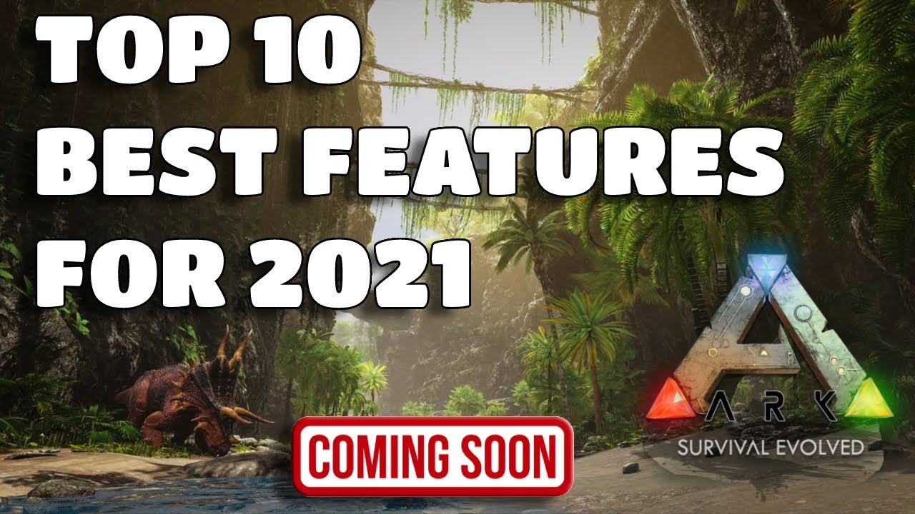 ARK'S TOP 10 BEST FEATURES COMING FOR THE END OF 2021! YouTube