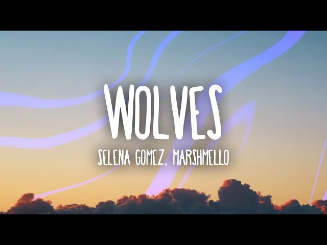 Selena Gomez, Marshmello - Wolves (Lyrics) class=