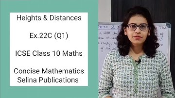 ICSE Class 10 Maths | Ex.22C (Q1) | Heights & Distances | Concise Selina Answers