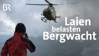 Chaos am Berg? Unerfahrene belasten Bergwacht | Schwaben & Altbayern | BR