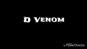 D venom intro