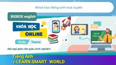 tiết học 1,2,3 Tiếng anh 11|| i-LEARN SMART WORLD