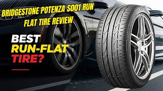 Bridgestone Potenza S001 Run Flat Tire Review – Best Performance Run-Flat for Sports Cars?