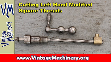 Lathe Cross Feed Screw:  Cutting Left Hand Modified Square Threads