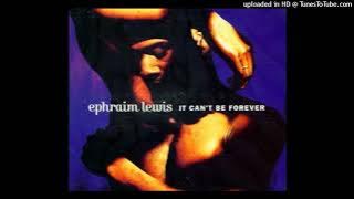 Ephraim Lewis - It Can't Be Forever (Medici Mix)