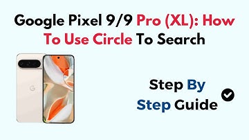 Google Pixel 9/9 Pro (XL): How To Use Circle To Search
