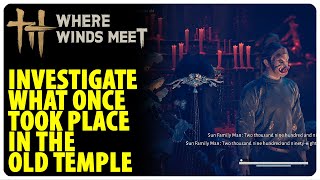 Investigate what once took place in the old temple | Where Winds Meet