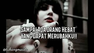 QUOTES Keren Aku akan kembali nakal sampai ada orang hebat merubahku !!