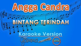 Angga Candra - Bintang Terindah (Karaoke) | GMusic