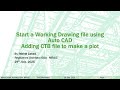 Start a Working Drawing file using AutoCAD, Title Block, use of CTB file.