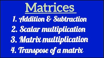How To Addition, Subtraction, multiplication, transpose of matrix |Allied Mathematics 1|