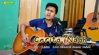 Lagu Terbaru 2024 CERITA INDAH by Lans Live Akustik music video