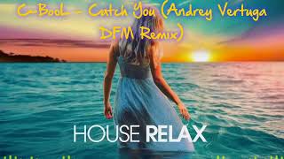 C-BooL - Catch You (Andrey Vertuga DFM Remix)
