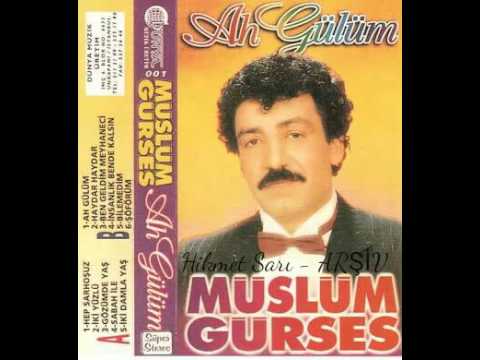 AH GÜLÜM - MÜSLÜM GÜRSES