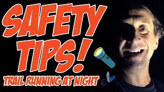 How To Stay Safe and Injury Free on the Trails at Night