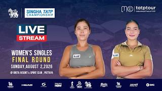 SINGHA TATP CHAMPIONSHIP 2026 (Women's Singles Final Round) screenshot 1