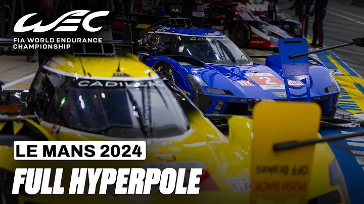 Full Hyperpole Session ⏱️ I 2024 24 Hours of Le Mans I FIA WEC