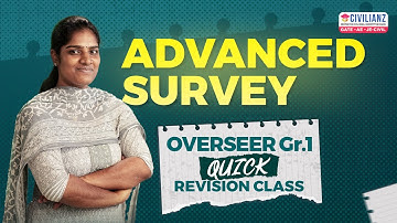 PWD/IRRIGATION/LSGD Overseer Grade 1 | Quick Revision Class | ADVANCED SURVEY | Civilianz