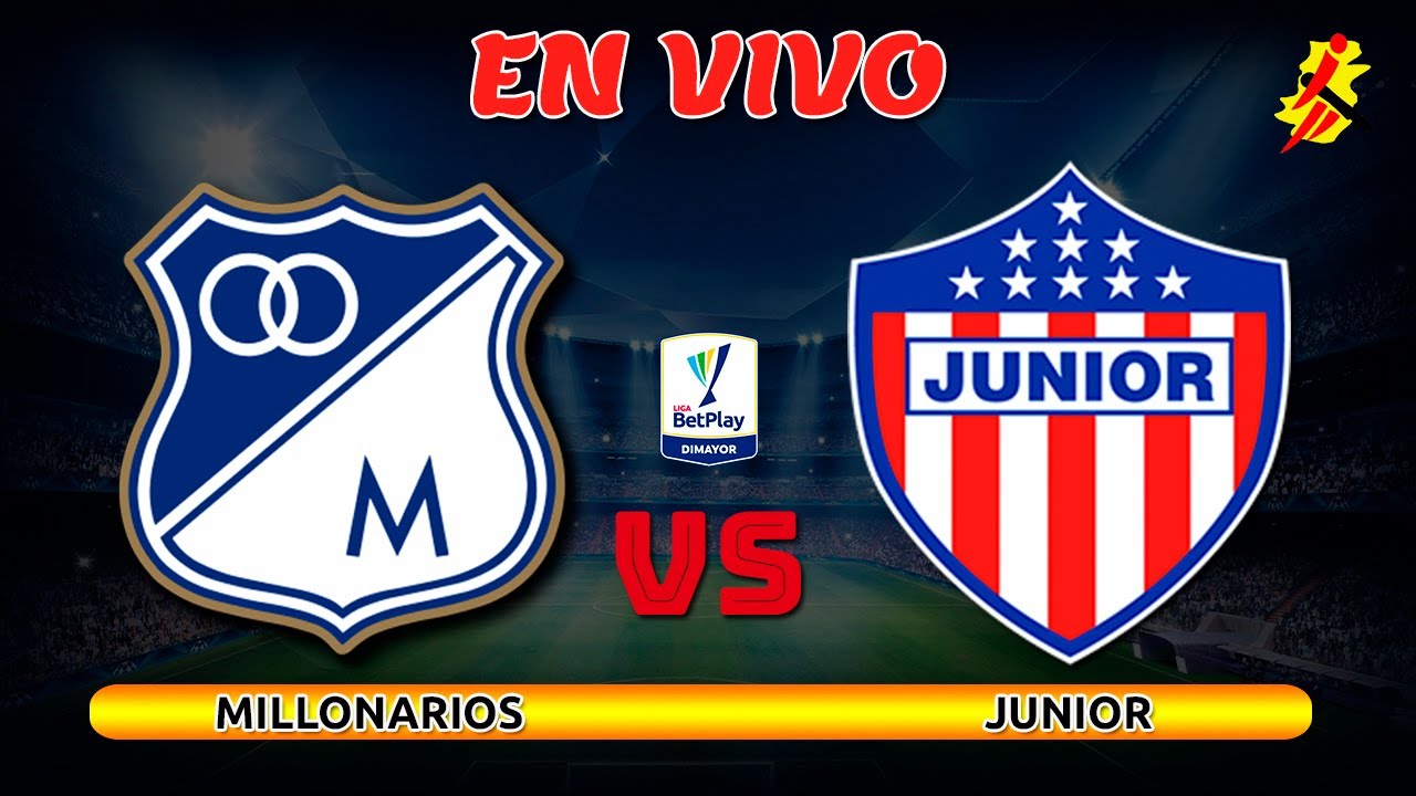MILLONARIOS Vs JUNIOR EN VIVO | Liga Betplay | Fútbol Colombiano ...