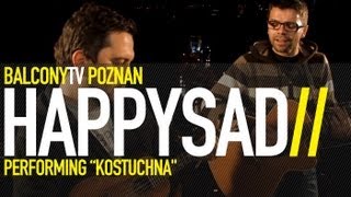 happysad - KOSTUCHNA (BalconyTV) chords