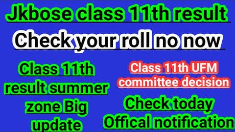Jkbose class 11th result out check roll no|jkbose ufm of class 11th|jkbose new update